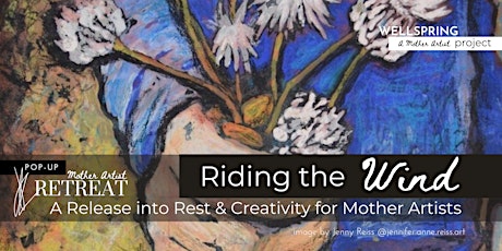 Riding the Wind: A Release into Rest & Creativity for Mother Artists
