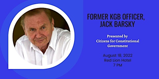 Former KGB Agent, Jack Barsky  - Now a Constitution Loving American