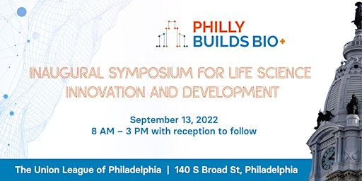 Philly Builds Bio Symposium for Life Science Innovation and Development