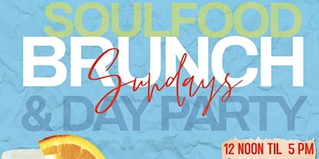 Soul Food Sundays Brunch & Day Party tickets