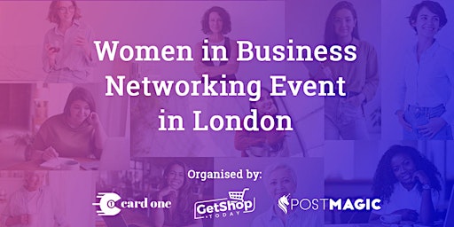 Women in Business Networking Event in London Female Entrepreneurs Ladies primary image