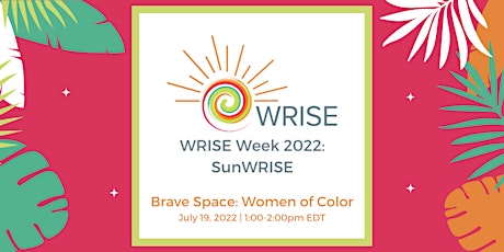 WRISE Week 2022 - Women of Color Brave Space primary image