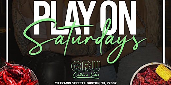 HOUSTON "PLAY ON SATURDAYS" BRUNCH  & DAY PARTY