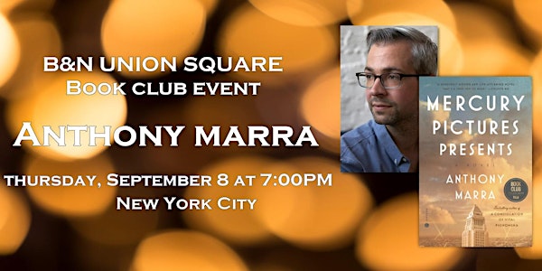 Anthony Marra discusses MERCURY PICTURES PRESENTS  at B&N - Union Square
