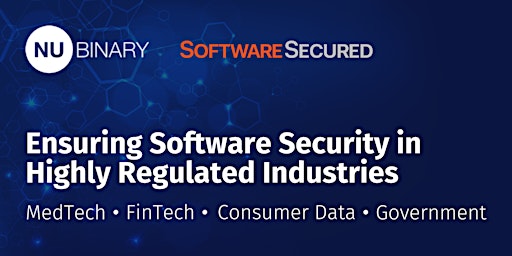 Ensuring Secure Software in Highly Regulated Industries