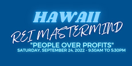Hawaii Real Estate Investor Masterminds  - People over Profits