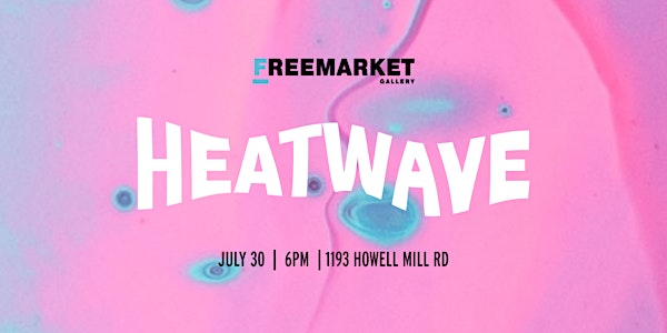 Heatwave: A Group Art Exhibition