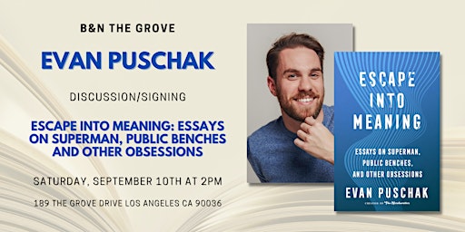 Evan Puschak discusses ESCAPE INTO MEANING at B&N The Grove
