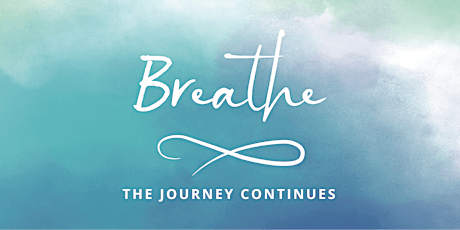 BREATHE: The Journey Continues