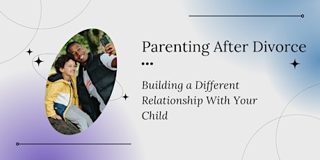 Parenting After Divorce, Part 2:  You And Your Child tickets