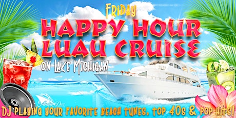 Friday Happy Hour Luau Cruises on Lake Michigan aboard Anita Dee II