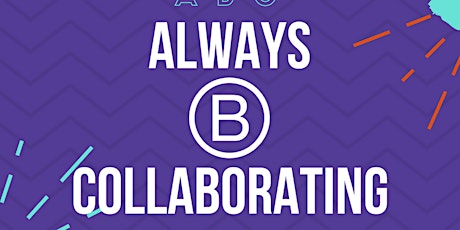 Always Be Collaborating Kickoff: B-Corp Marketing!