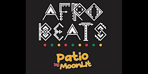 Afrobeats Patio each & every Saturday by Moonlit