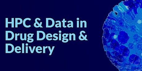 HPC and Data in Drug Design and Delivery - 12 weeks graduate level course primary image