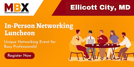 Ellicott City MD In-Person Networking Luncheon