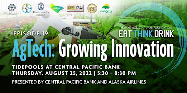 EAT THINK DRINK 19: AgTech – Growing Innovation