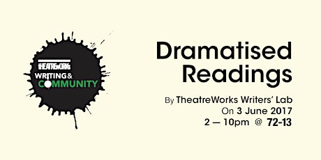 Dramatised Readings 2017 by TheatreWorks Writers' Lab primary image