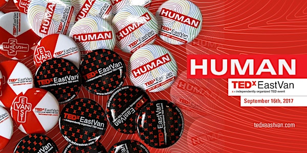 TEDxEastVan 2017: HUMAN