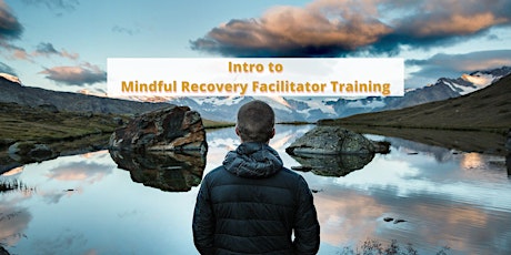 Intro to Mindful Recovery Facilitator Training