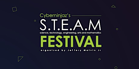 Cyberninjaz Global Presents: The DC STEAM Festival