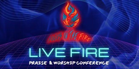 Live Fire Praise and Worship Conference 22