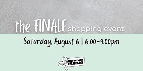 The FINALE shopping event at JBF McK/Allen/Frisco  Aug 6th, 6-9pm