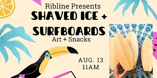 RIBLINE BY THE BEACH PRESENTS  Shaved Ice + Art