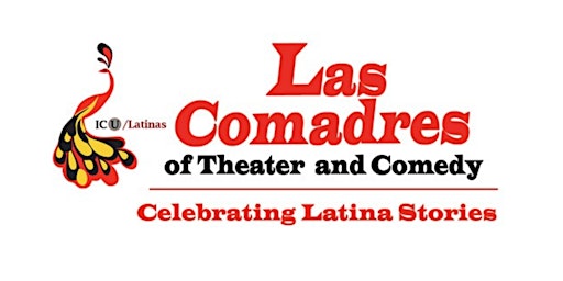 IC U/Latinas presents Las Comadres