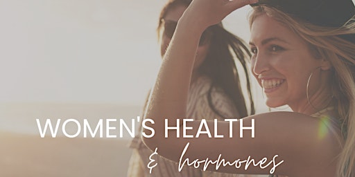 Women's Health & Hormones-- Naturally