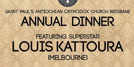  ST PAUL'S ANTIOCHIAN ORTHODOX CHURCH ANNUAL DINNER FT. LOUIS KATTOURA primary image