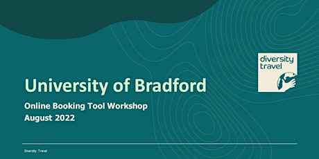 University of Bradford Online Booking Tool Workshops 17th August