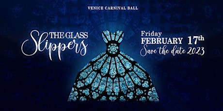 The Glass Slippers - VENICE CARNIVAL BALL