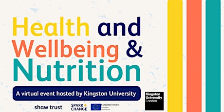 Kingston University present: Improving Health and Wellbeing & Nutrition