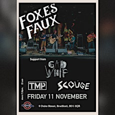 Foxes Faux // Gad Whip // TMP // Scouge at The Underground, Bradford tickets
