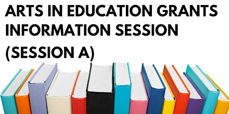 Arts in Education Grants Information Session (Session A) tickets