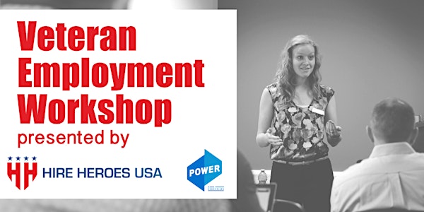 Veteran Employment Workshop with Hire Heroes USA & Power HRG