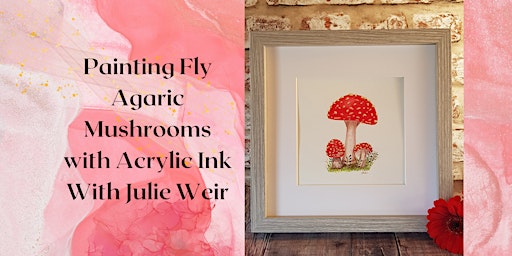【Workshop】Painting Fly Agaric Mushrooms in Acrylic Ink