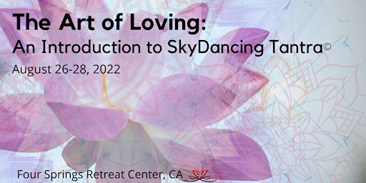 The Art of Loving (Level 1): An Introduction to SkyDancing Tantra