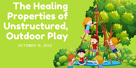 The Healing Properties of Unstructured, Outdoor Play