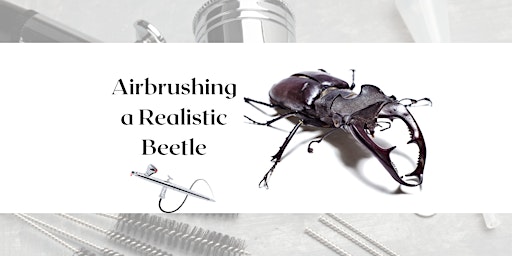 【Workshop】Airbrushing a Realistic Beetle with Jamie Sinclair