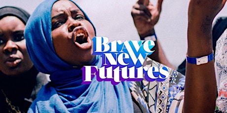 BRAVE NEW FUTURES 2022 Virtual Festival  Registration tickets