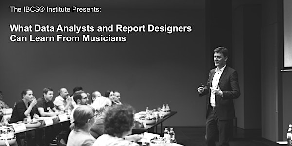 IBCS® - What Data Analysts and Report Designers Can Learn From Musicians
