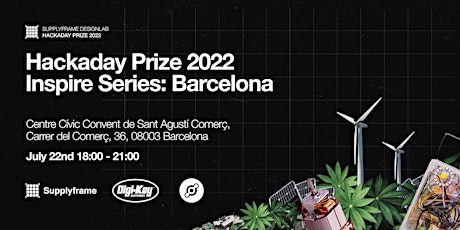 Hackaday Prize 2022 Inspire Series: Barcelona Day 2