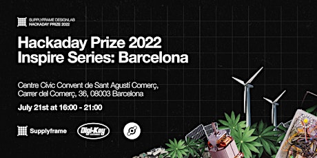 Imagem principal do evento Hackaday Prize 2022 Inspire Series: Barcelona Day 1