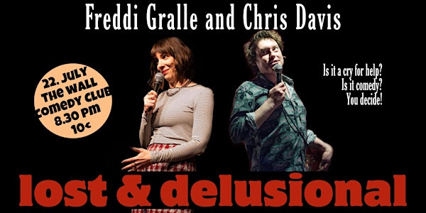 Lost & Delusional (Freddi and Chris do stand-up)