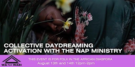 Collective Daydreaming Activation with the Nap Ministry