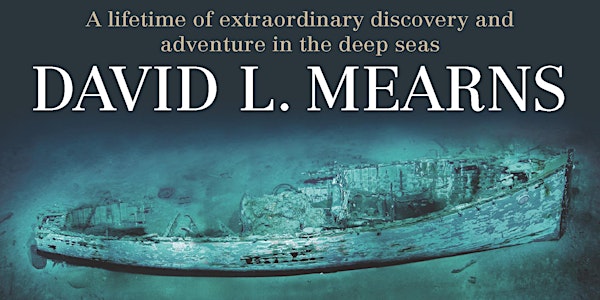 The Shipwreck Hunter David Mearns: Lecture and Book Launch