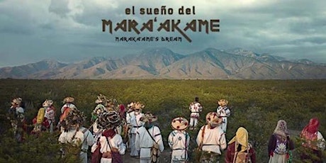 Dream of Mara'akame /Sueño del Mara'akame (Mexico) - Film Screening primary image
