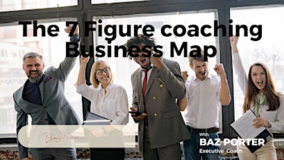 The 7 Figure coaching Business Map