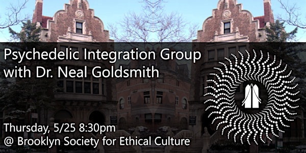 Psychedelic Integration Group with Dr. Neal Goldsmith